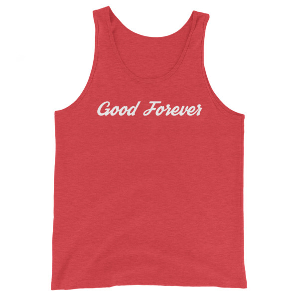 Good Forever Unisex Tank Top