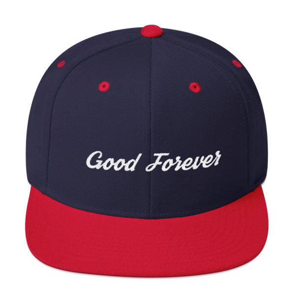 Good Forever Snapback Hat