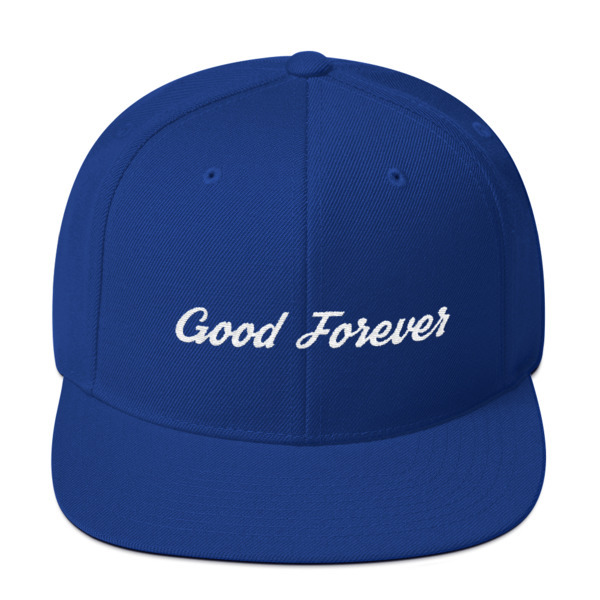 Good Forever Snapback Hat