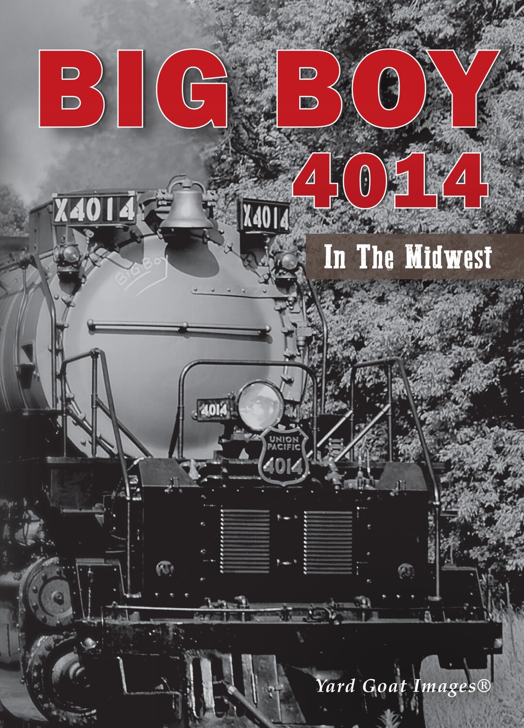 Big Boy 4014 In The Midwest Big Boy 4014 In The Midwest