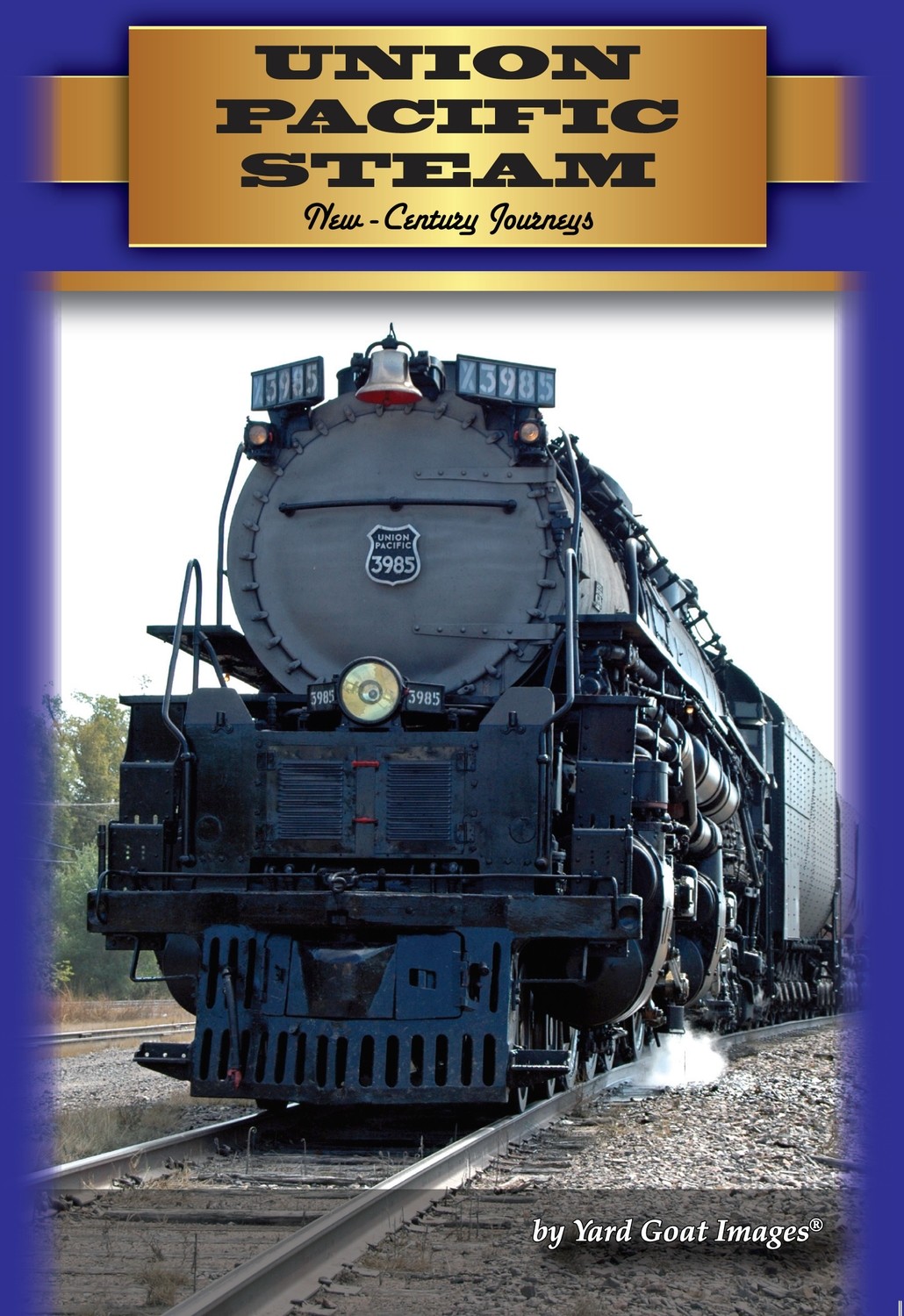 Union Pacific Steam: New-Century Journeys Union Pacific Steam: New-Century Journeys