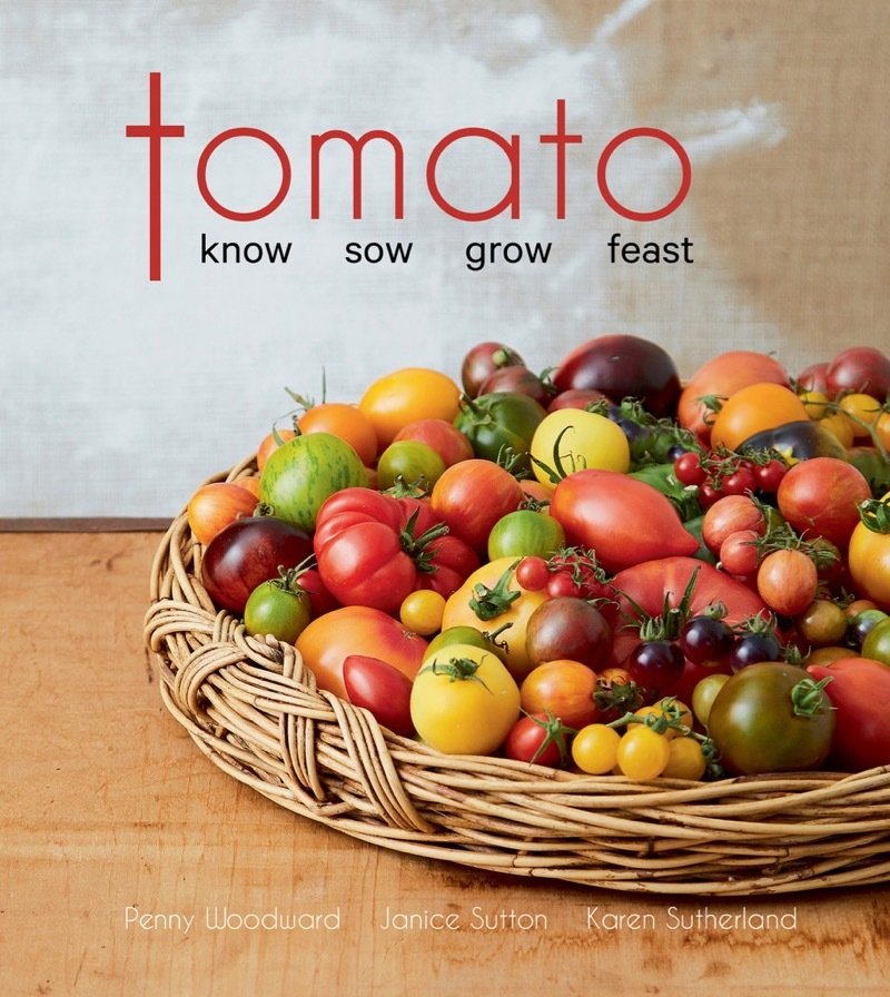 Tomato - Know, Sow, Grow, Feast (hardcover book - signed by author) 00000