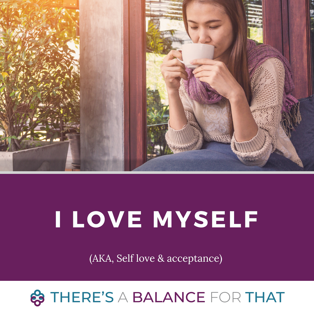 I Love Myself! (aka, Self Love & Acceptance) Package 2004
