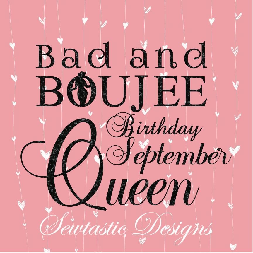 Download Bad and Boujee Queen SVG, September SVG, Birthday SVG, Cut ...