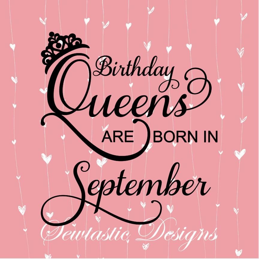 Download Birthday Queens Are Born In September SVG, September SVG, Birthday Queen SVG, Cut File, Iron On ...
