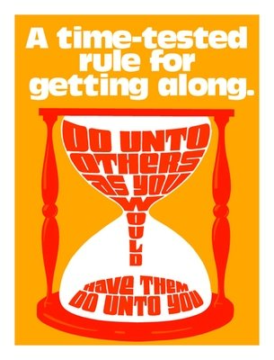 A time-tested rule for getting along. A time-tested rule for getting along.