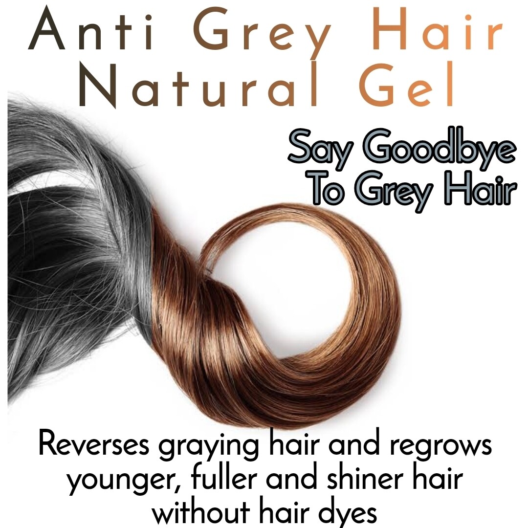 Anti Grey Hair Natural Gel