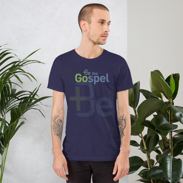 Be The Gospel Unisex T-Shirt 00003