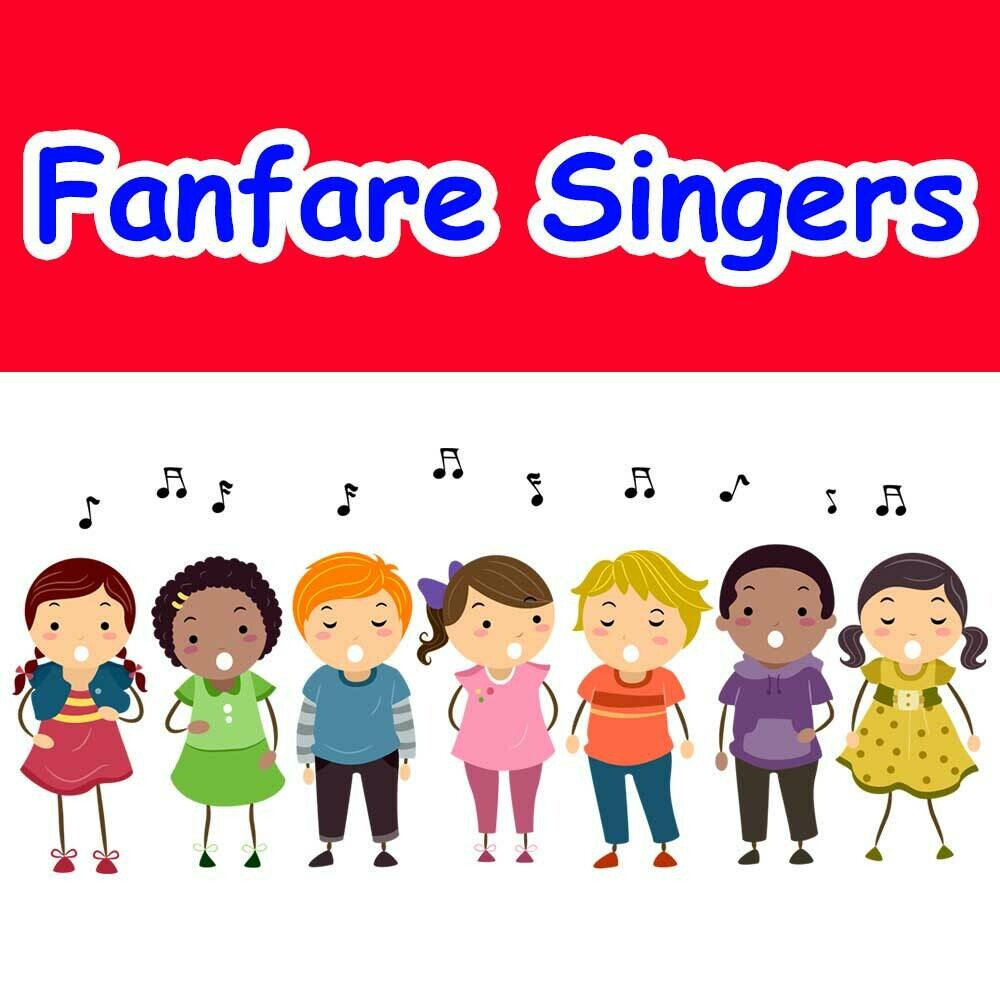 Fanfare Singers - Tuesdays 6:00pm-6:45pm Fanfare Singers - Tuesdays 6:00pm-6:45pm