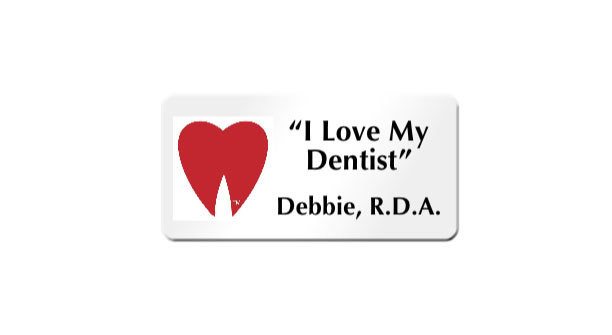 “I Love My Dentist” Employee Name Tag “I Love My Dentist” Employee Name Tag