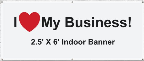 I Love My Business 2 5 X 6 Indoor Banner Products Magnetic