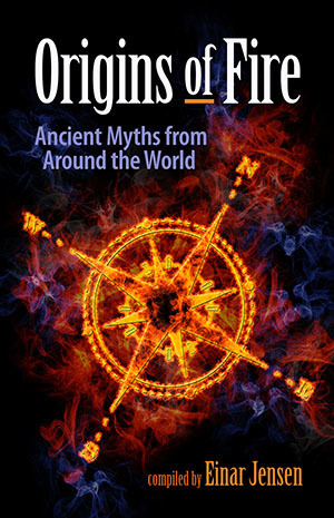 Origins of Fire: Ancient Myths From Around the World (ebook) ORG-e