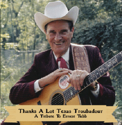 Thanks A Lot Texas Troubador " A Tribute To Ernest Tubb" CD 00132