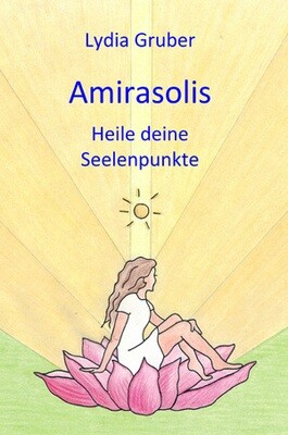Amirasolis - Band 3 - Heile deine Seelenpunkte amirasolis-b3