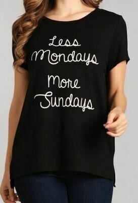 Black 'Less Mondays More Sundays' Shirt Black 'Less Mondays More Sundays' Shirt