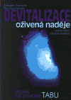 Devitalizace – oživená naděje Devitalizace – oživená naděje