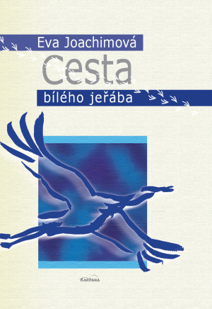 Cesta bílého jeřába: I. kniha, druhé vydání (2008) Cesta bílého jeřába: I. kniha, druhé vydání (2008)