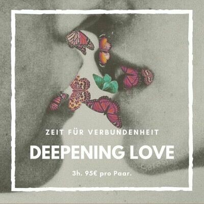 Deepening Love. Ein Abend für Verbundenheit.