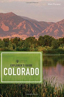 Explorer's Guide Colorado, third edition Explorer's Guide Colorado, third edition
