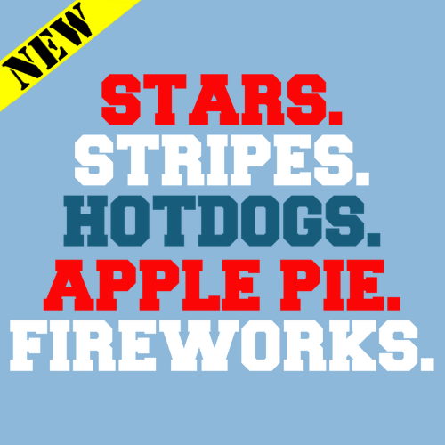 T-Shirt - Stars. Stripes. Hot Dogs. Apple Pie. Fireworks. PB-SV-652485CR