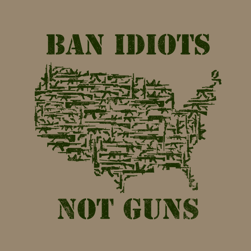 T-Shirt - Ban Idiots, Not Guns