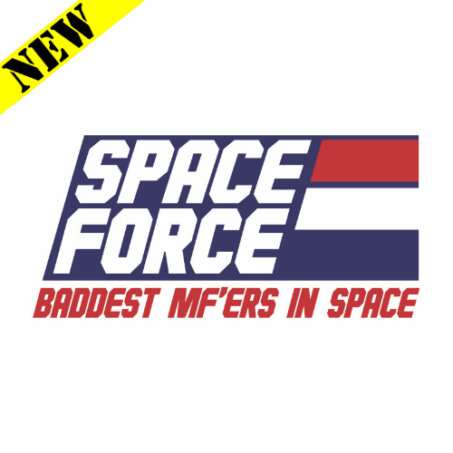 T-Shirt - Space Force. Baddest In Space PB-SV-397619CR