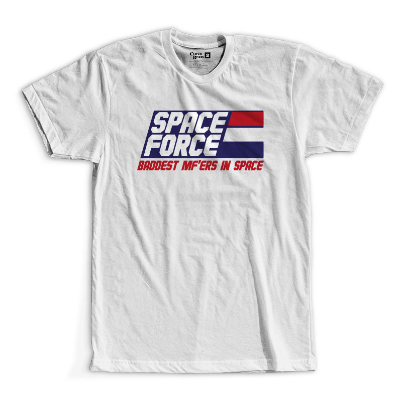 T-Shirt - Space Force. Baddest In Space