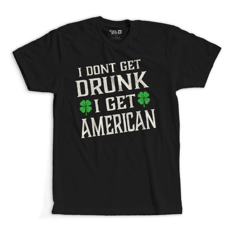 T-Shirt - I Get American
