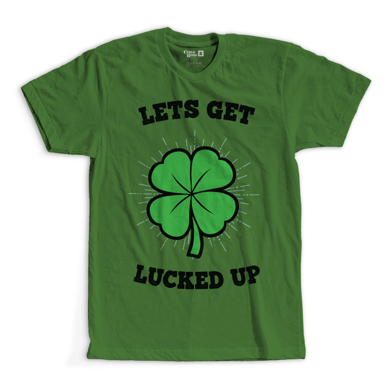 T-Shirt - Let's Get Lucked Up