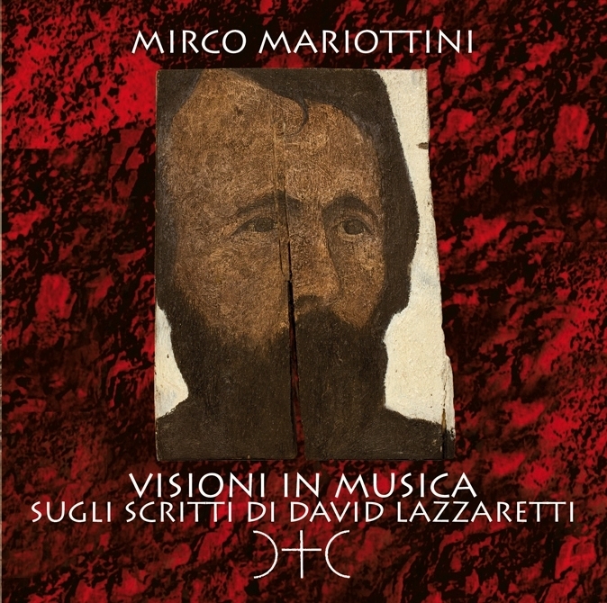MIRCO MARIOTTINI   «Visioni in musica sugli scritti di D.Lazzaretti»