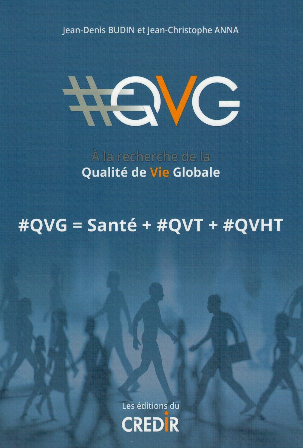QVG : A la recherche de la Qualité de Vie Globale QVG : A la recherche de la Qualité de Vie Globale