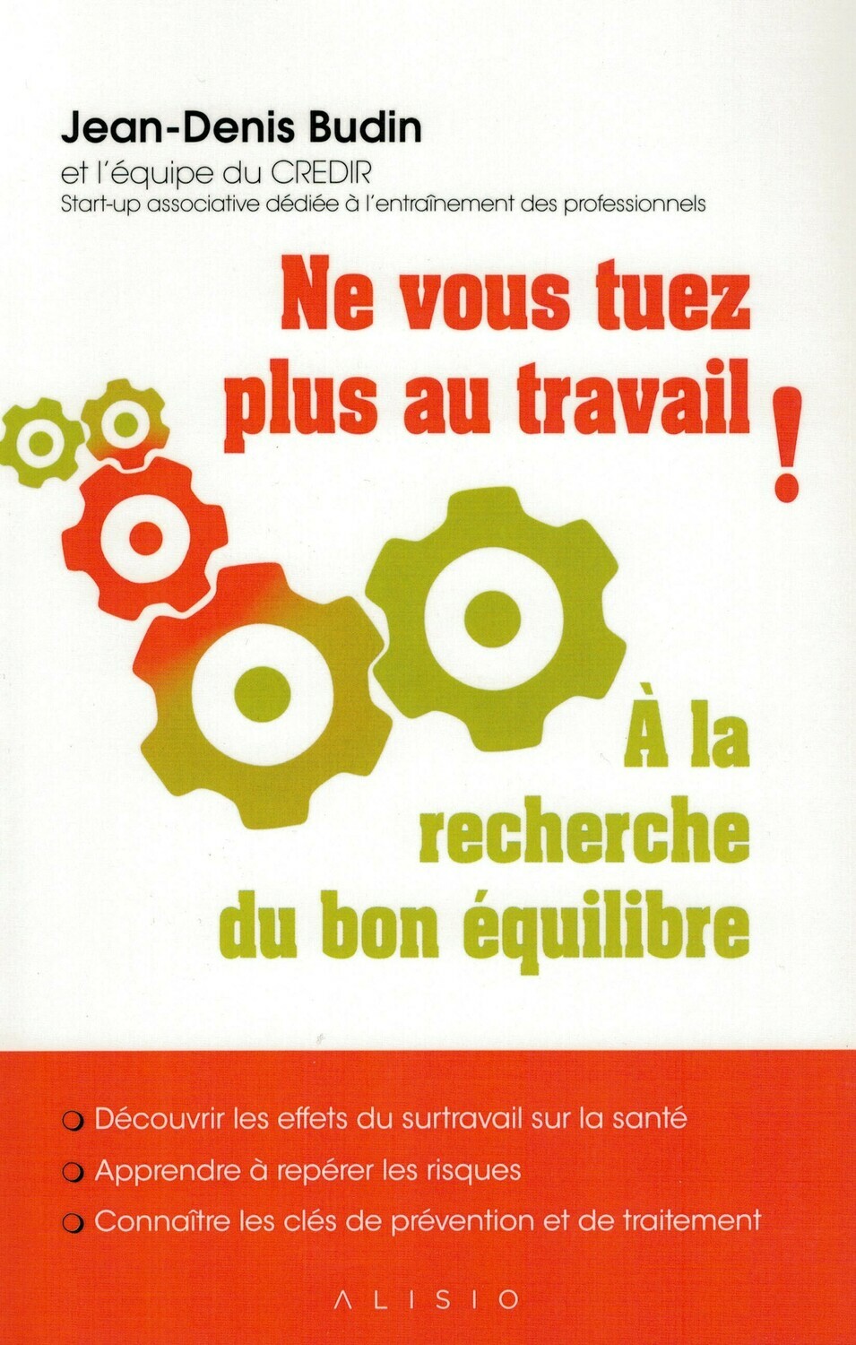Ne vous tuez plus au travail ! A la recherche du bon équilibre Ne vous tuez plus au travail ! A la recherche du bon équilibre