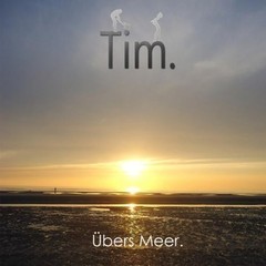 Tim. - Übers Meer. (Single-CD) Tim. - Übers Meer. (Single-CD)