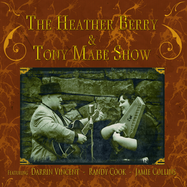 Heather Berry & Tony Mabe Show 643157420590
