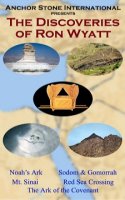 The Discoveries of Ron Wyatt