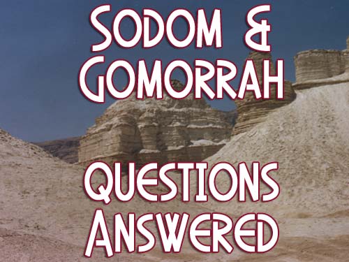 Questions Answered: Sodom and Gomorrah