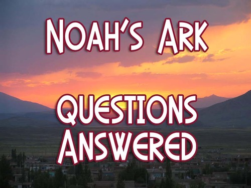 Questions Answered: Noah's Ark QA-Noah