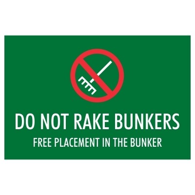 Do Not Rake Bunkers, Free Lift and Place in Bunkers - Sign Do Not Rake Bunkers, Free Lift and Place in Bunkers - Sign