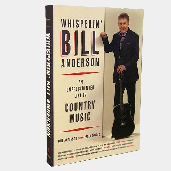 (Paperback) Whisperin’ Bill Anderson: An Unprecedented Life In Country Music 2018WBAULCMpb