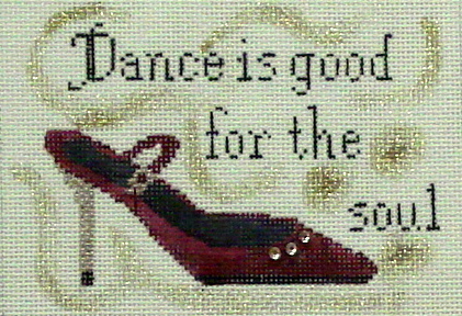 Dancing is Good For the Soul (Handpainted by Winnetka Stitchery) 18*851