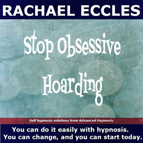 Stop Obsessive Hoarding, Self Hypnosis 2 track Hypnotherapy MP3 download Stop Obsessive Hoarding, Self Hypnosis 2 track Hypnotherapy MP3 download