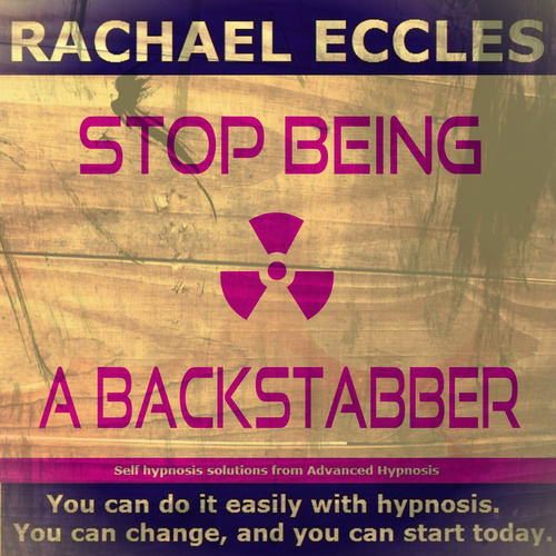 Stop Being a BackStabber, (Gossiping) Self Hypnosis Hypnotherapy MP3 Stop Being a BackStabber, (Gossiping) Self Hypnosis Hypnotherapy MP3