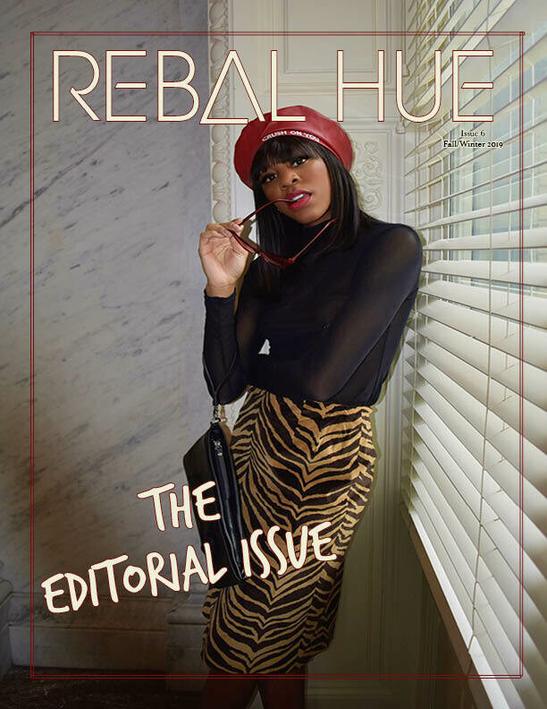 REBAL HUE Magazine Vol.6 |The Editorial Issue -Fall/Winter '19 REBAL HUE Magazine Vol.6 |The Editorial Issue -Fall/Winter '19