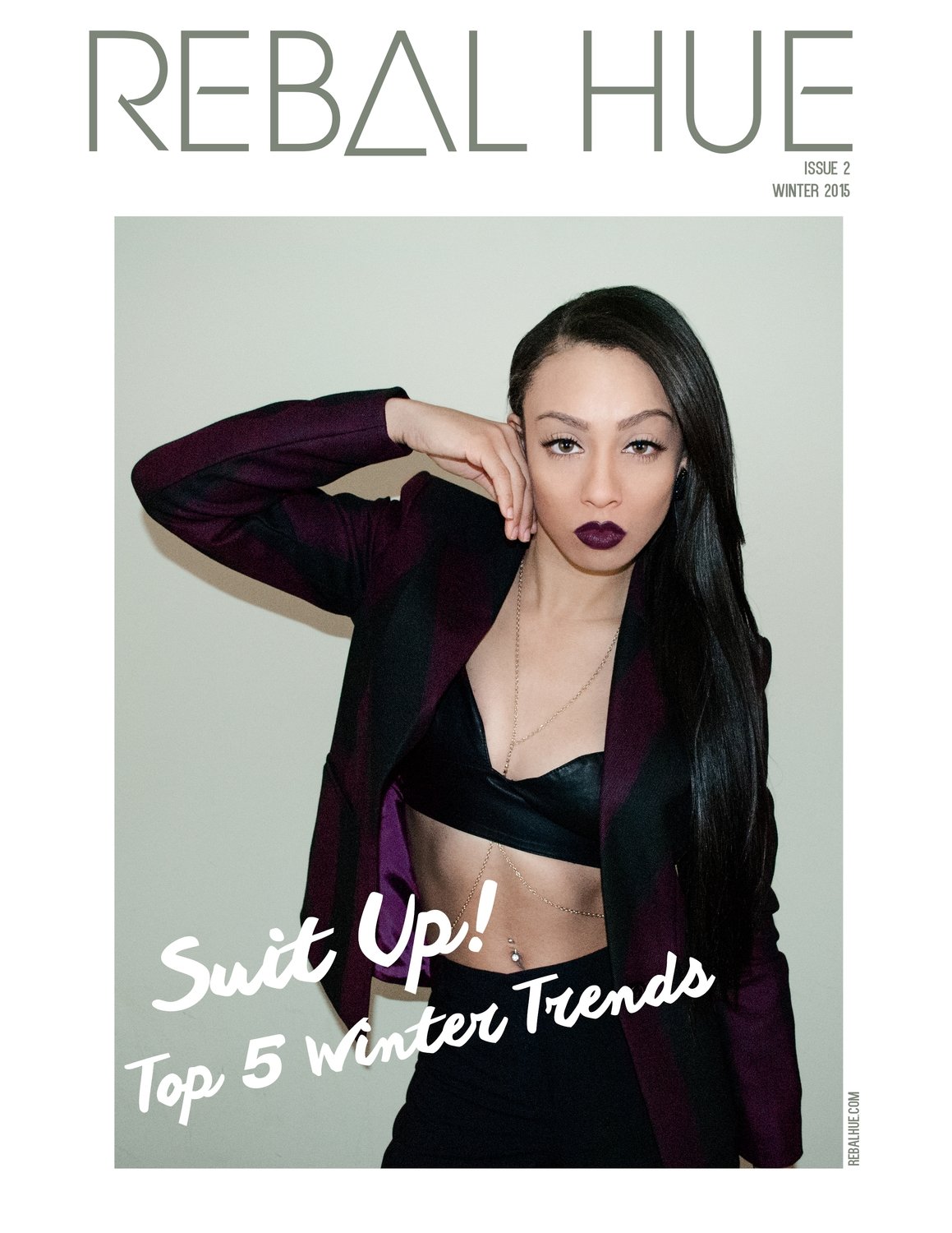 REBAL HUE Magazine | #2-Winter Issue 2015 Online Copy REBAL HUE Magazine | #2-Winter Issue 2015 Online Copy