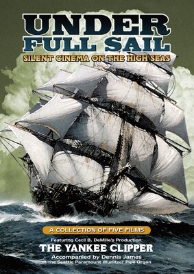 Under Full Sail: Silent Cinema on the High Seas Under Full Sail: Silent Cinema on the High Seas