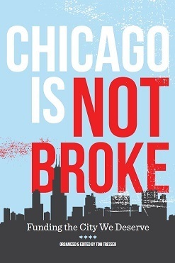 "Chicago Is Not Broke. Funding the City We Deserve"