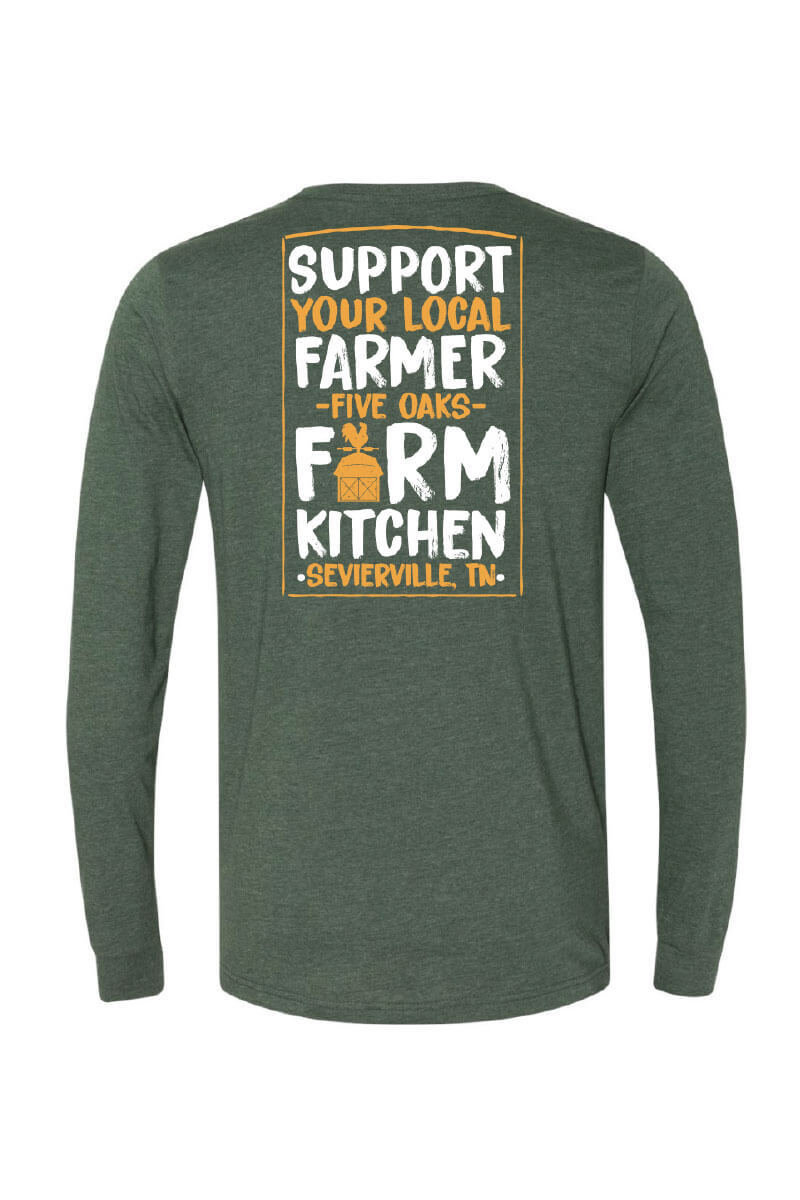 Five Oaks Farm Kitchen - Support Your Local Farmer Long Sleeve Shirt (Back)