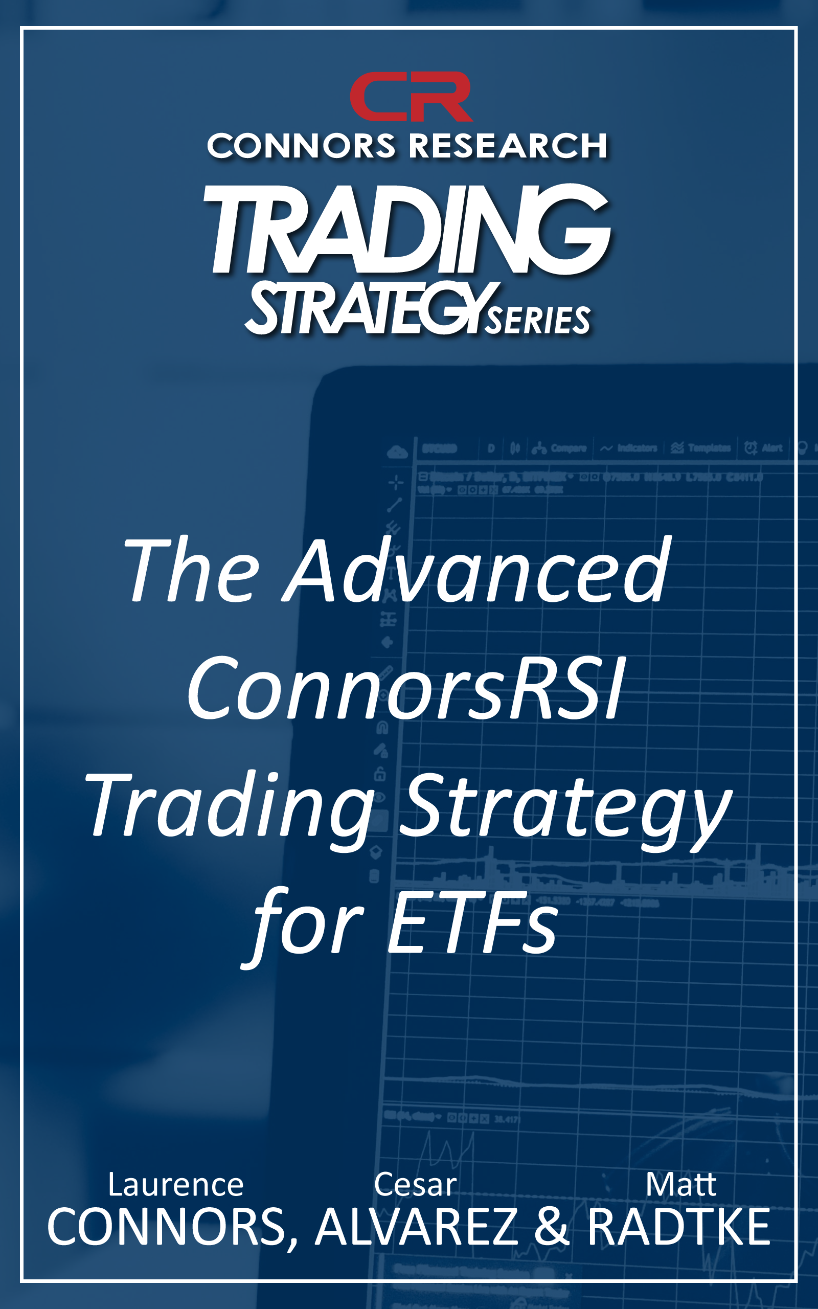 Connors Research Trading Strategy Series: Advanced ConnorsRSI Strategy for ETFs BOO-CREC-D