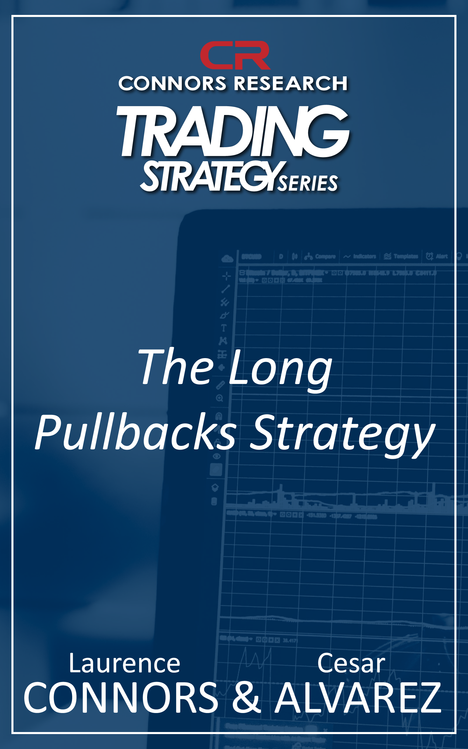 Connors Research Trading Strategy Series: The Long Pullbacks Strategy BOO-CRLPULL-D