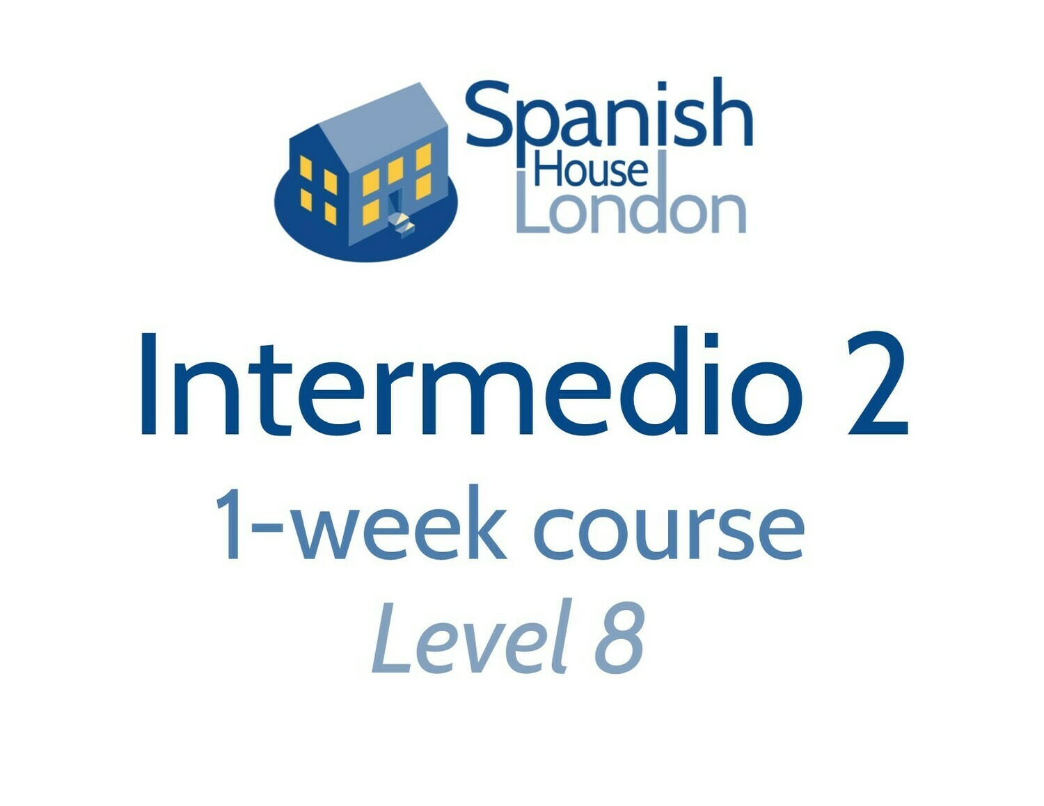 Intermedio 2 One-Week Intensive Course starting on 28th October at 10am in Clapham North Intermedio 2 One-Week Intensive Course starting on 28th October at 10am in Clapham North